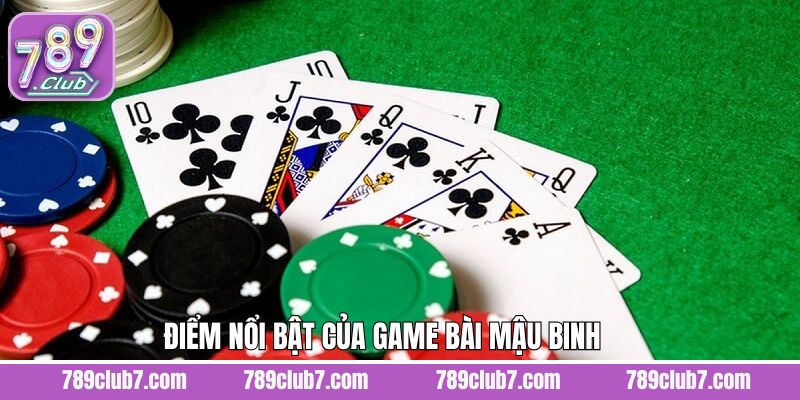 Điểm mạnh vượt trội của mậu binh 789Club