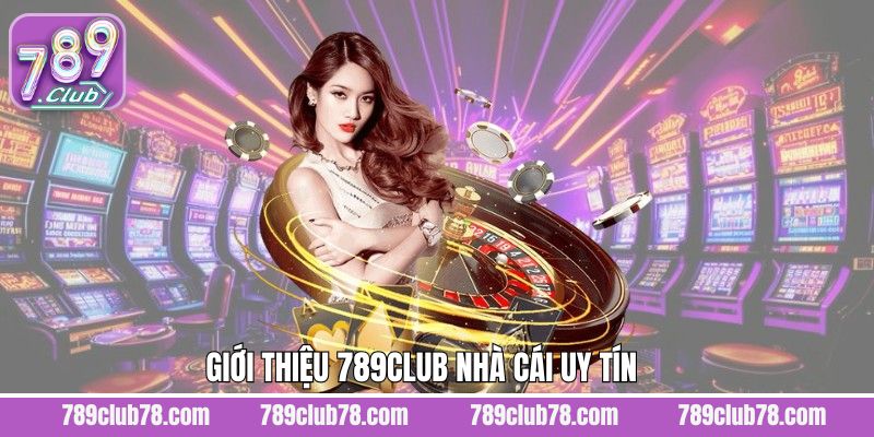 Khám phá đôi chút về nhà cái 789Club
