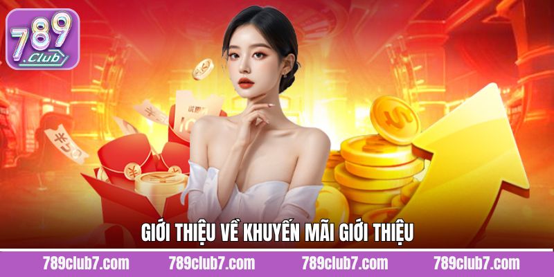 Khám phá đôi chút về khuyến mãi khi giới thiệu bạn bè