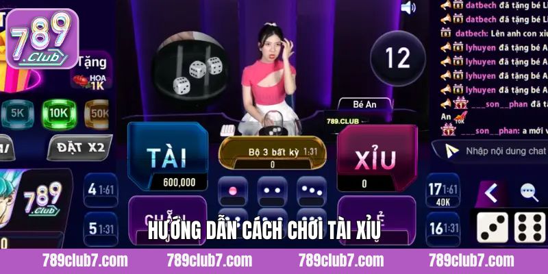 Hướng Dẫn Cách Chơi Tài Xỉu - Luật Lệ Cơ Bản Tại 789Club