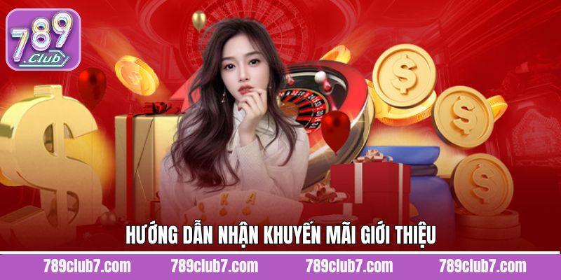 Nhận thưởng khi giới thiệu bạn bè qua các bước đơn giản