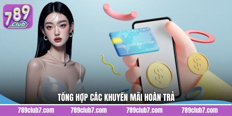 Các chương trình hoàn trả trên cổng game 789Club