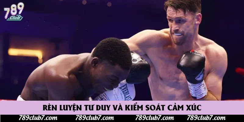 Rèn luyện tư duy và kiểm soát cảm xúc Rèn luyện tư duy và kiểm soát cảm xúc