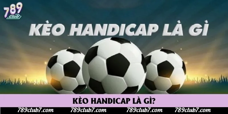 Kèo handicap là gì?